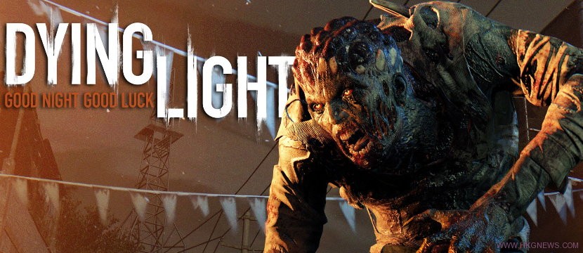 《Dying Light》暴徒的來臨